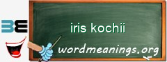 WordMeaning blackboard for iris kochii